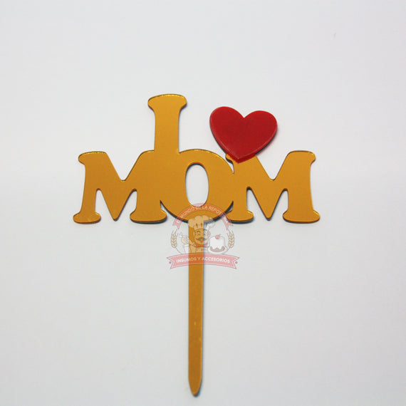 Cake Topper Acrilico "I Love Mom" Dorado