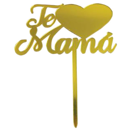 Cake Topper Acrilico "Te Amo Mama" Dorado Corazon